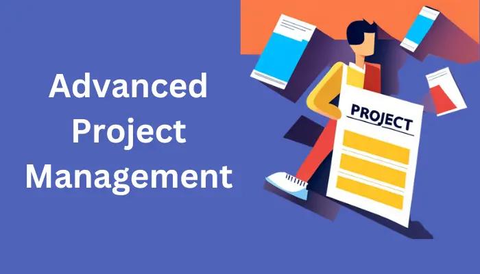 Advanced Project Management