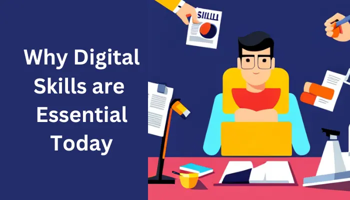 Why Digital Skills are Essential Today