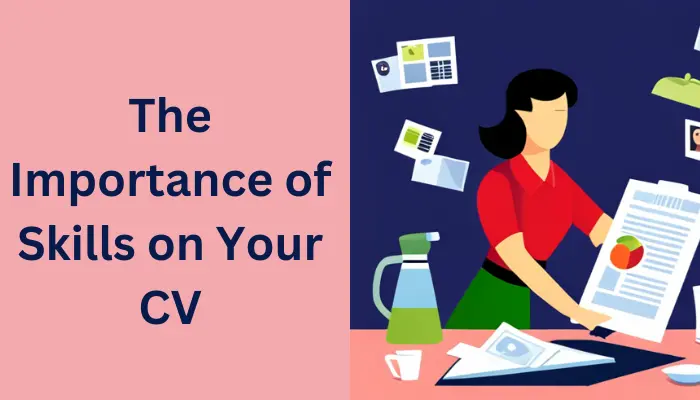 The Importance of Skills on Your CV