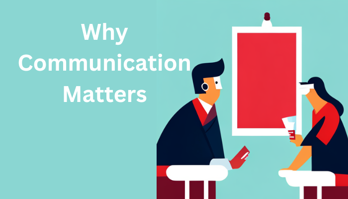 Why Communication Matters